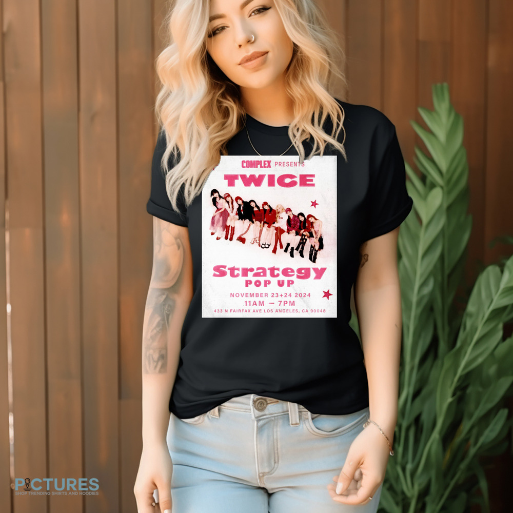Twice Strategy Pop Up November 23 24 2024 Los Angeles CA Complex Present Poster Shirt Twice Strategy Pop Up November 23 24 2024 Los Angeles CA Complex Present Poster Shirt