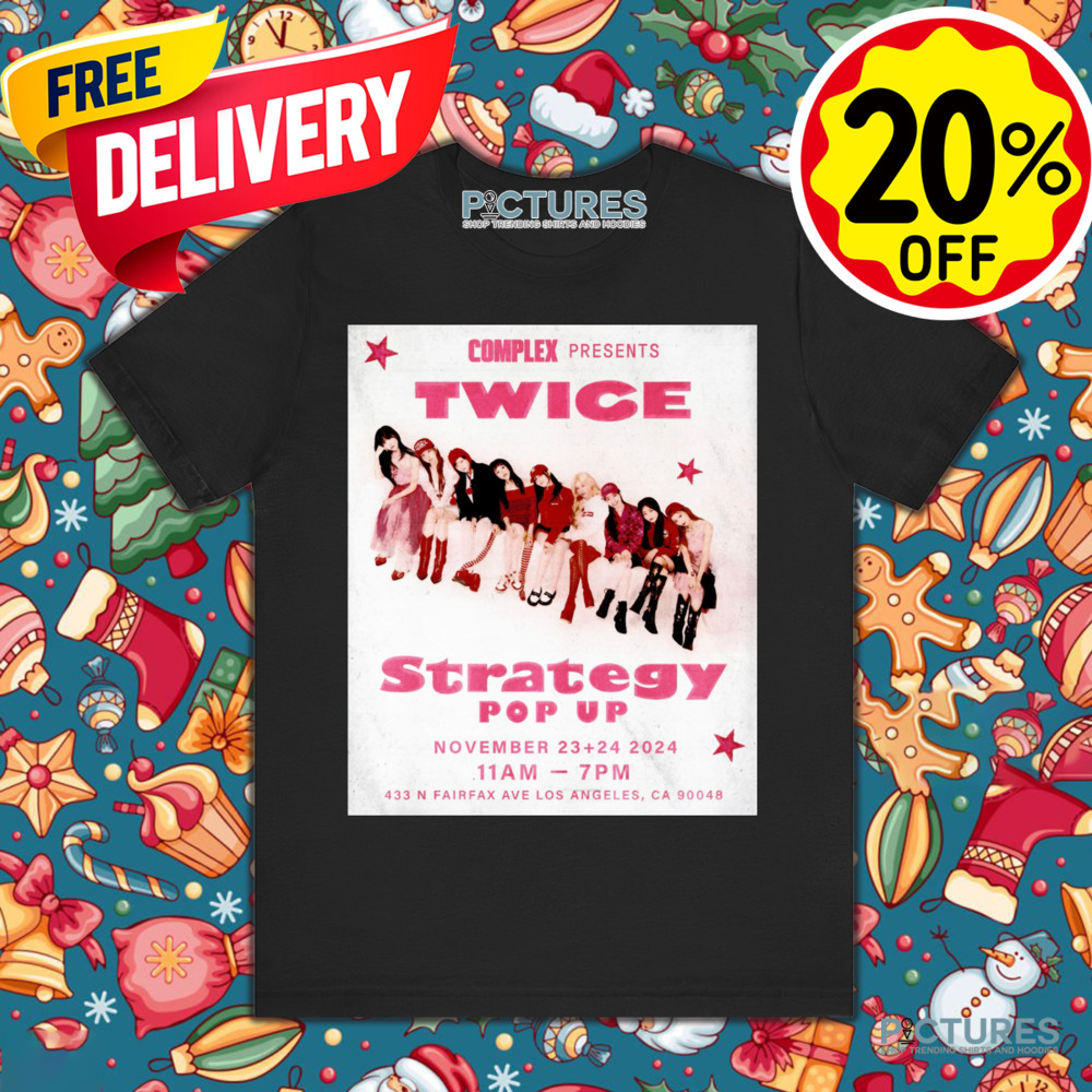 Twice Strategy Pop Up November 23 24 2024 Los Angeles CA Complex Present Poster Shirt Twice Strategy Pop Up November 23 24 2024 Los Angeles CA Complex Present Poster Shirt