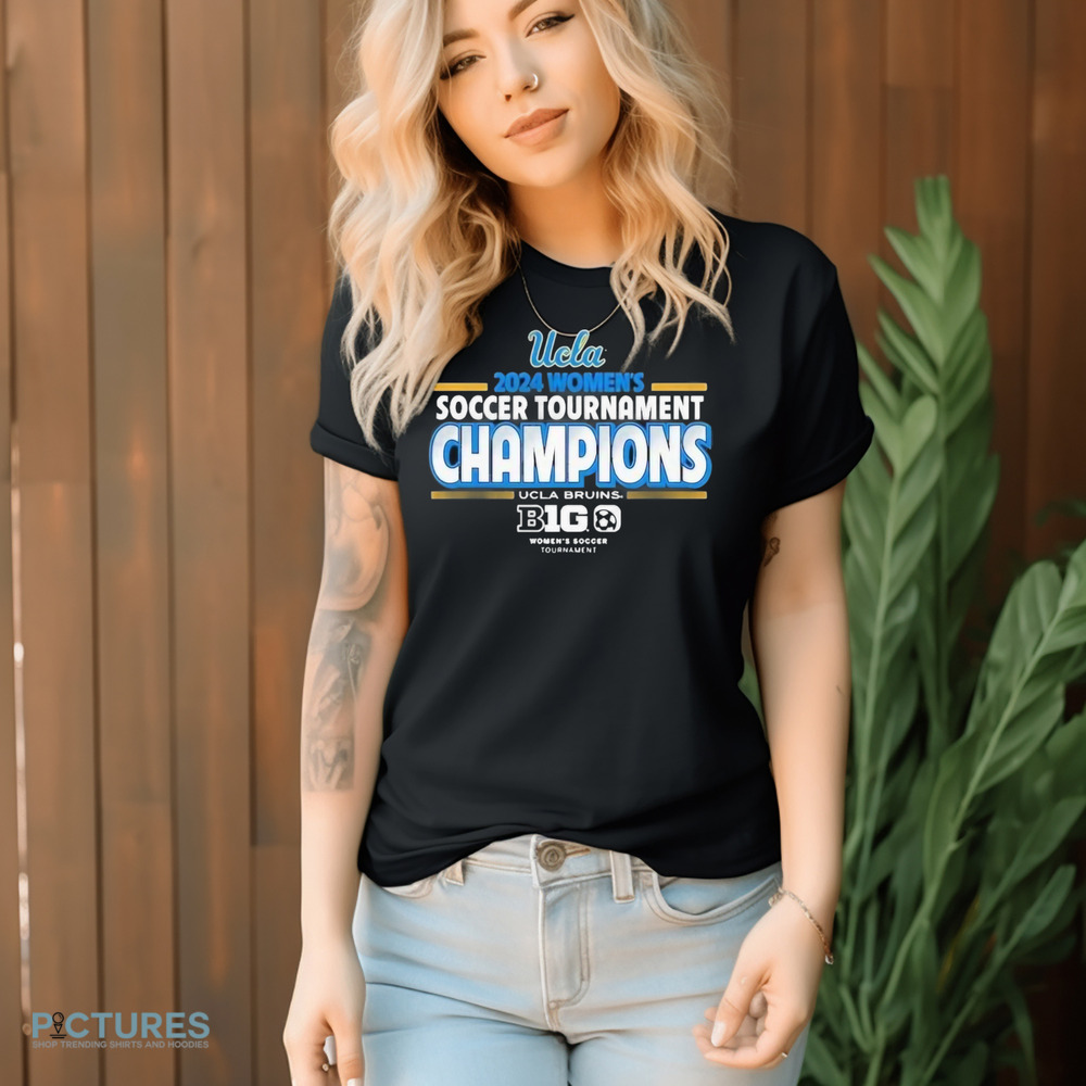 UCLA Bruins 2024 Big 10 Women's Soccer Tournament Champions Shirt UCLA Bruins 2024 Big 10 Women's Soccer Tournament Champions Shirt