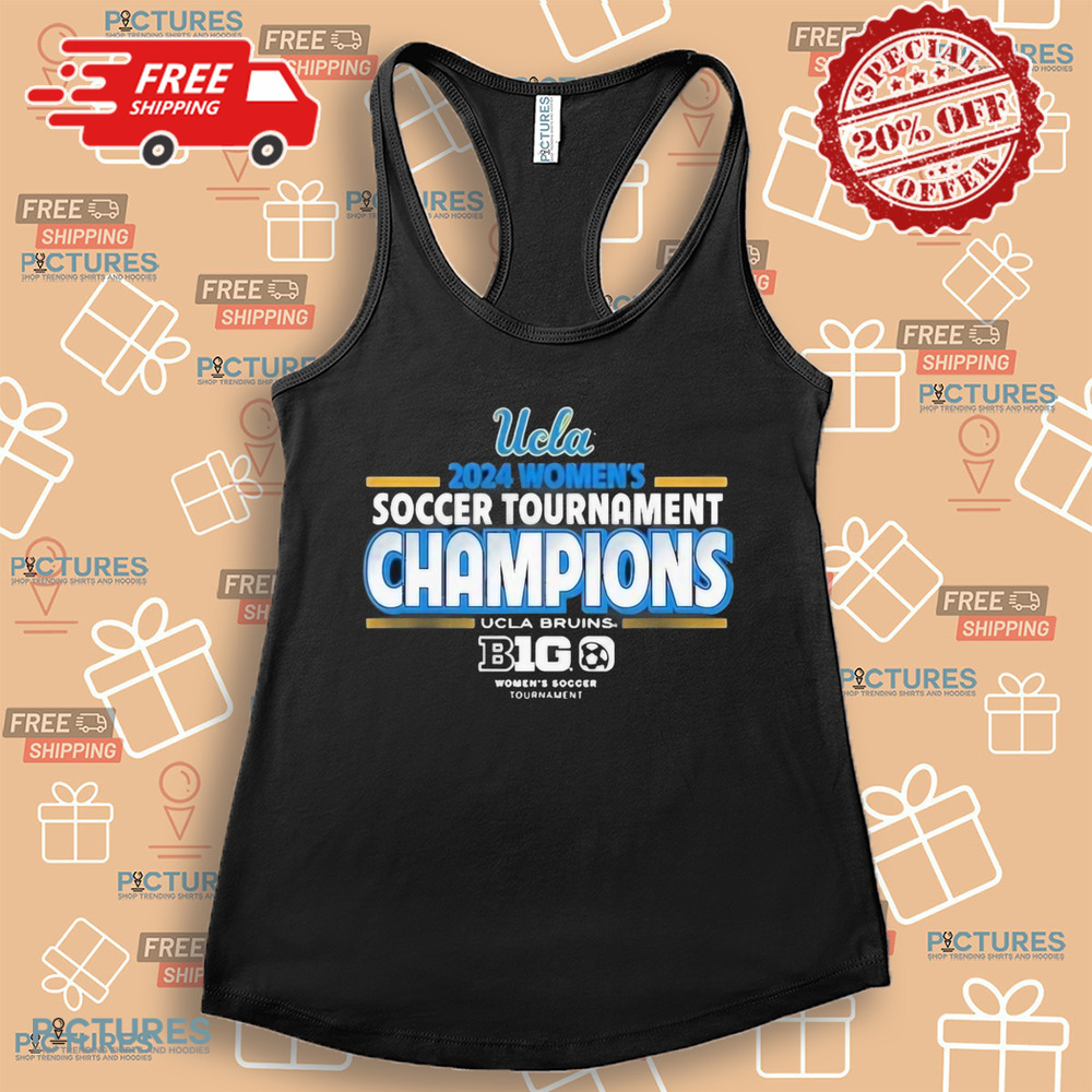 UCLA Bruins 2024 Big 10 Women's Soccer Tournament Champions Shirt UCLA Bruins 2024 Big 10 Women's Soccer Tournament Champions Shirt