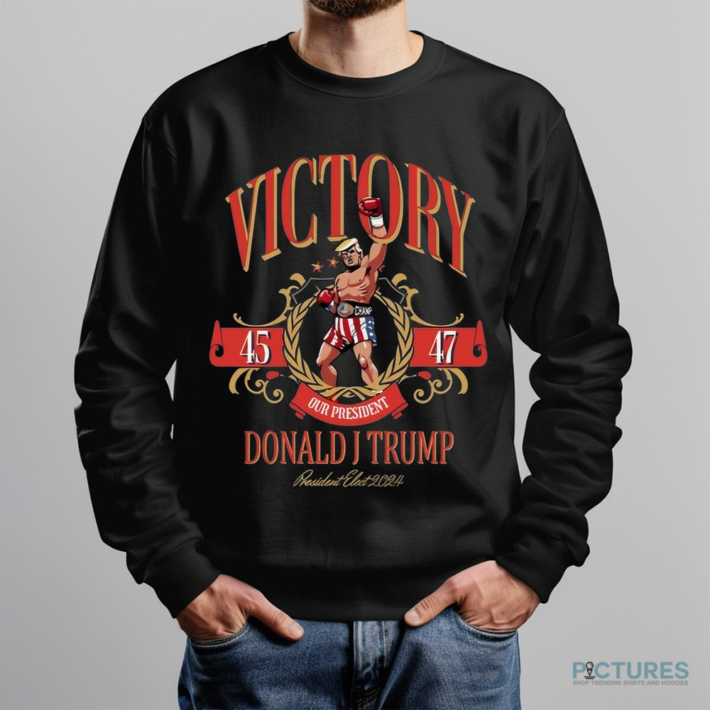 Victory 45 47 Our President Donald J Trump 2024 Shirt Victory 45 47 Our President Donald J Trump 2024 Shirt