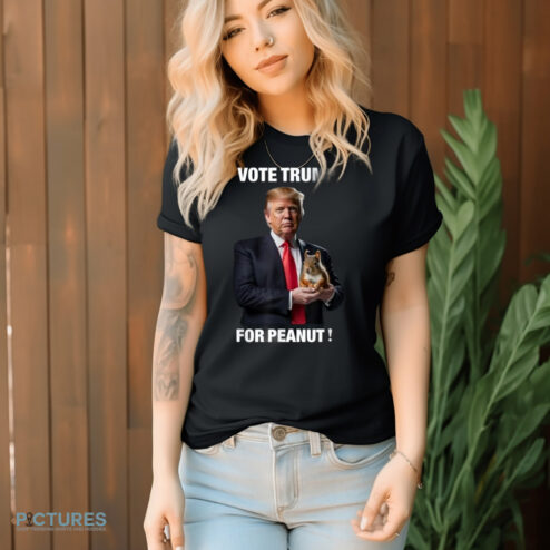 Vote Trump For Peanut The Squirrel Shirt