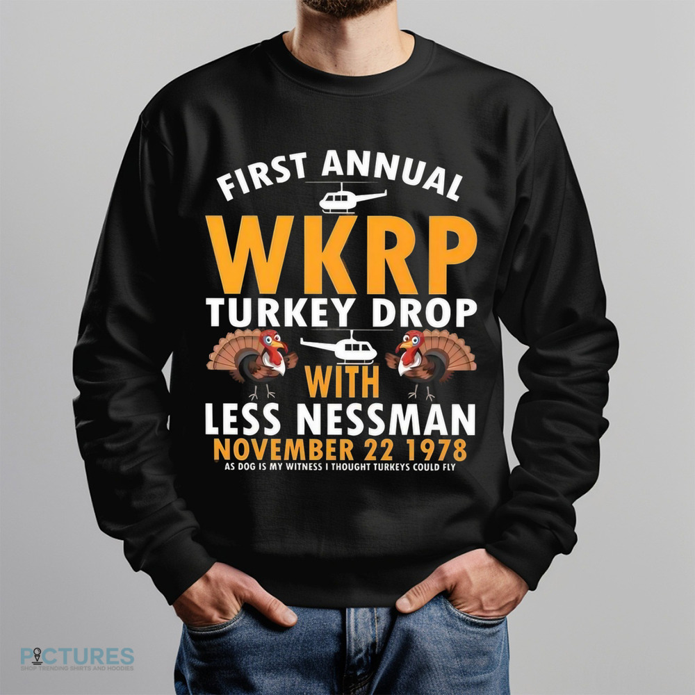 WKRP Turkey Drop with Les Nessman November 22 1978 As God Is My Witness I Thought Turkeys Could Fly Shirt WKRP Turkey Drop with Les Nessman November 22 1978 As God Is My Witness I Thought Turkeys Could Fly Shirt