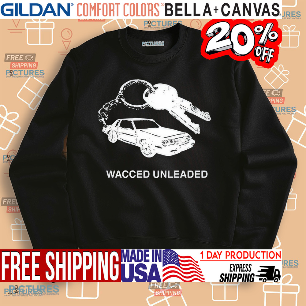 Wacced Unleaded Shirt