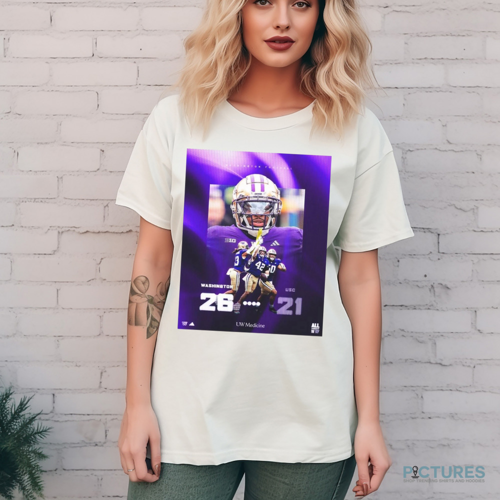 Washington Huskies Vs. USC Trojans 26-21 19 Straight At The Crib Poster Shirt