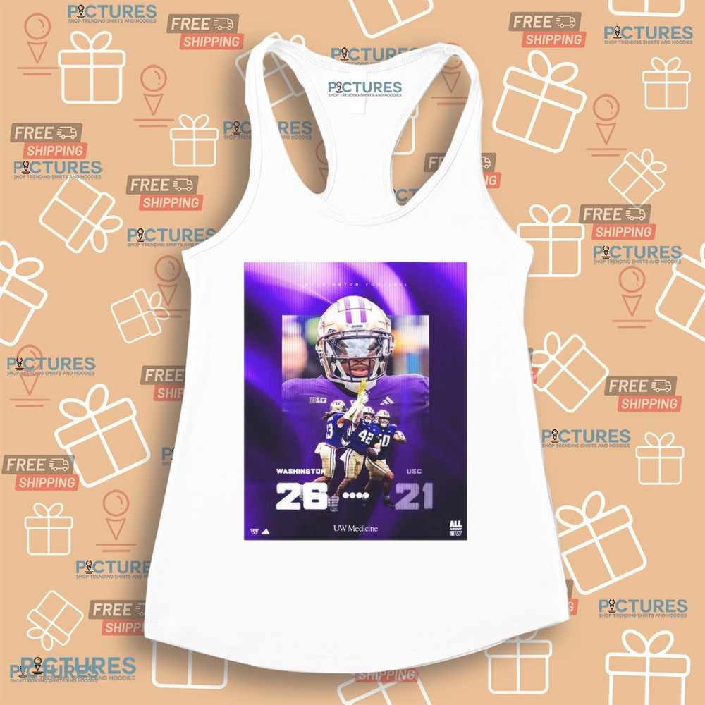 Washington Huskies Vs. USC Trojans 26-21 19 Straight At The Crib Poster Shirt Washington Huskies Vs. USC Trojans 26-21 19 Straight At The Crib Poster Shirt