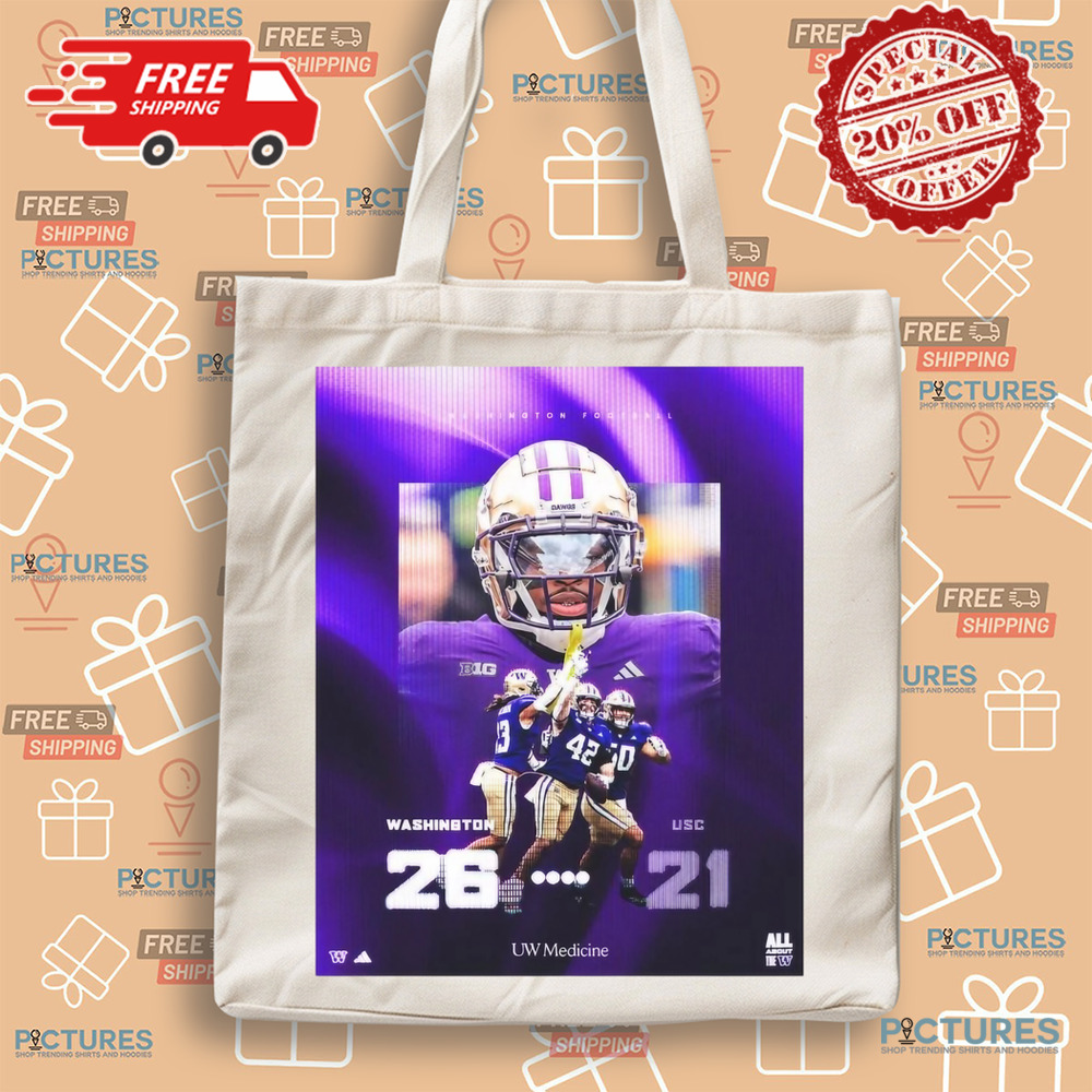 Washington Huskies Vs. USC Trojans 26-21 19 Straight At The Crib Poster Shirt Washington Huskies Vs. USC Trojans 26-21 19 Straight At The Crib Poster Shirt