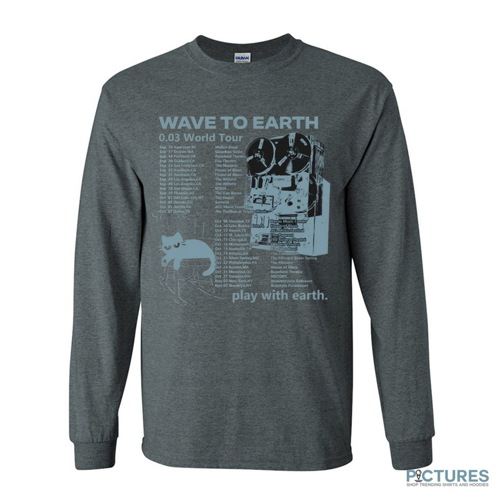 Wave to Earth 0.03 World Tour Play With Earth Schedule Shirt