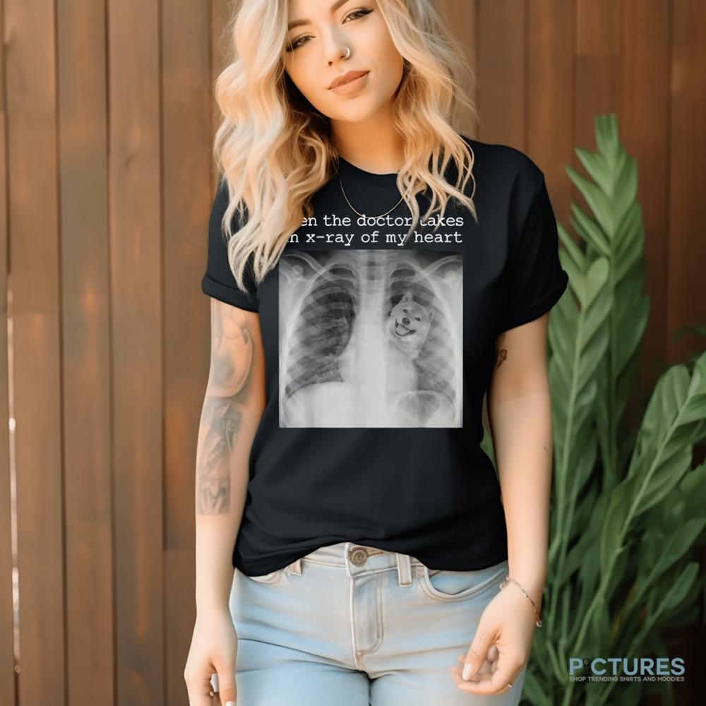 When The Doctor Takes an X-ray of My Heart Shiba Inu Lover Shirt When The Doctor Takes an X-ray of My Heart Shiba Inu Lover Shirt