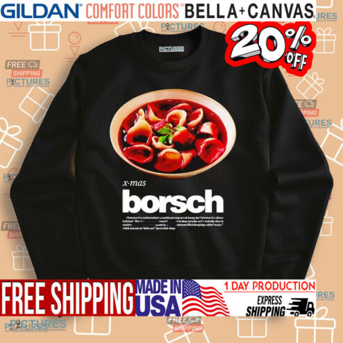 Xmas Borsch Christmas Eve Red Borsch is a traditional soup shirt