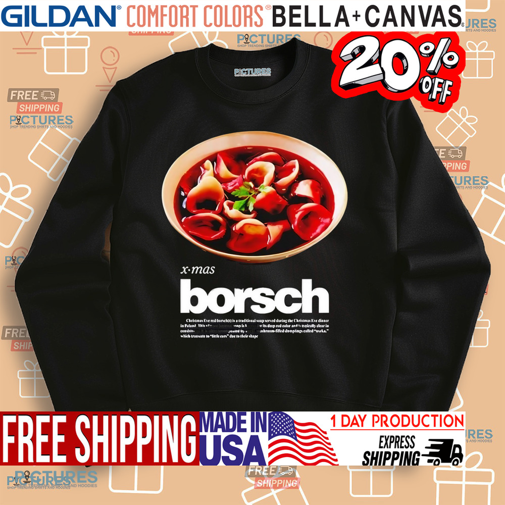 Xmas Borsch Christmas Eve Red Borsch is a traditional soup shirt
