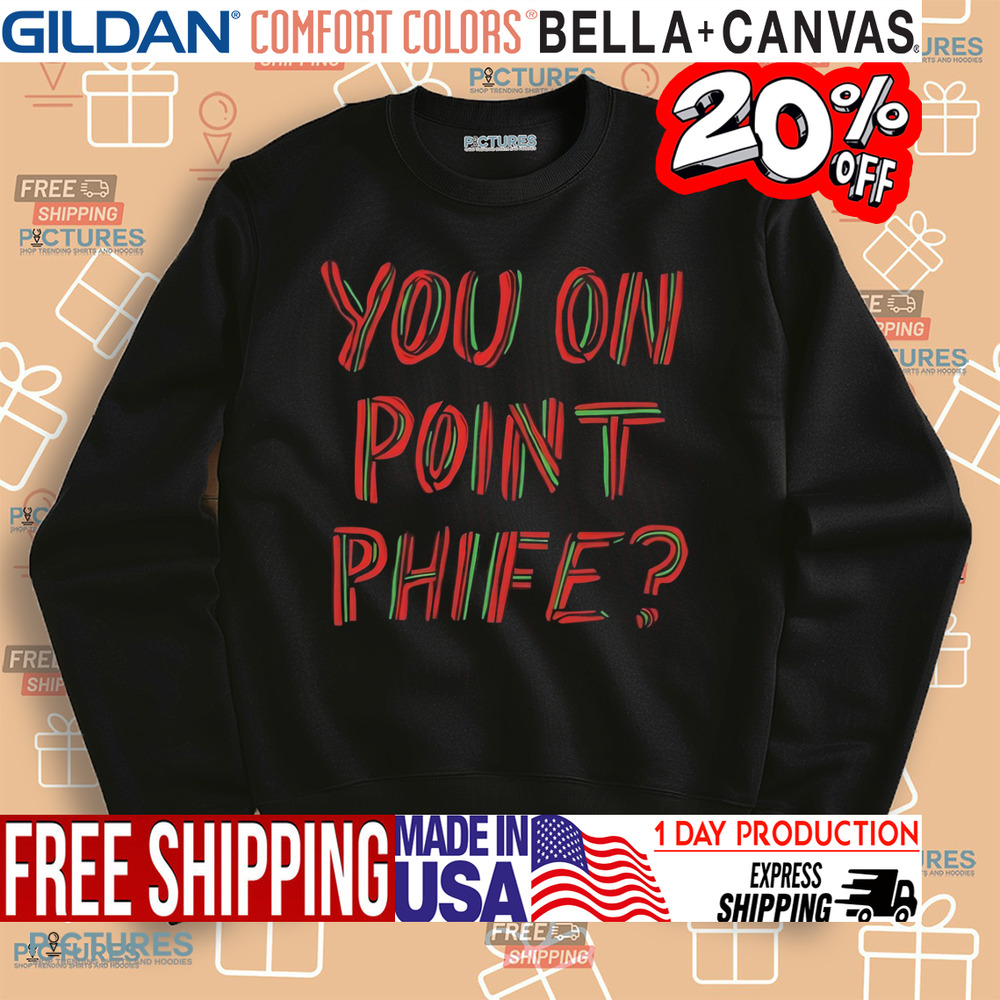 You On Point Phife Shirt