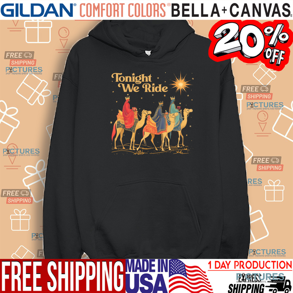 3 Wise Men Tonight We Ride Wise Men Still Seek Him Christmas Shirt