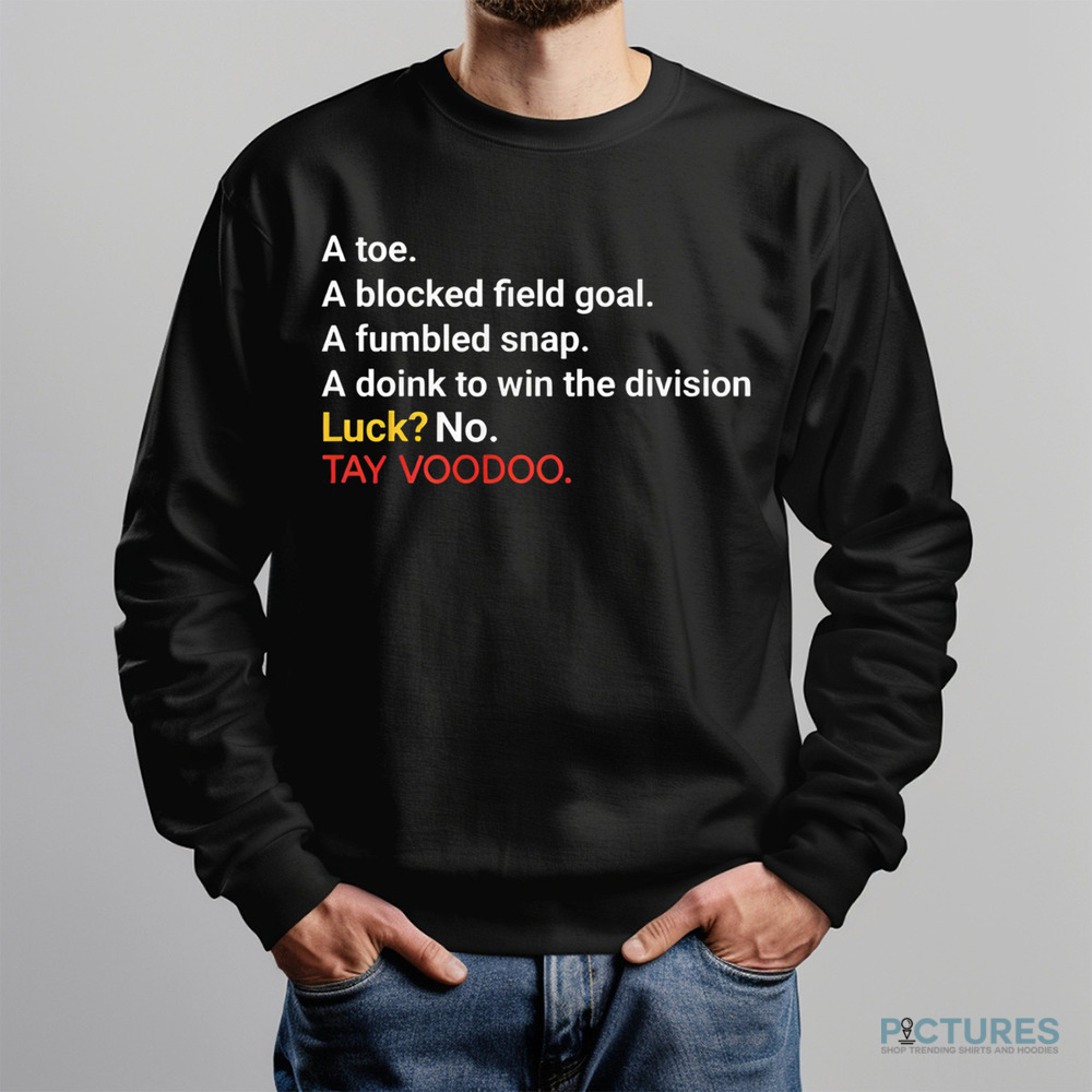 A Toe A Blocked Field Goal A Fumbled Snap A Doink To Win The Division Luck No TayvooDoo Shirt