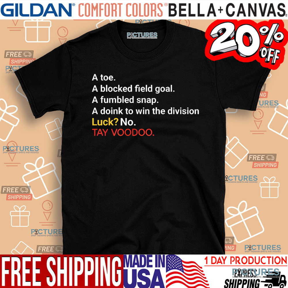 A Toe A Blocked Field Goal A Fumbled Snap A Doink To Win The Division Luck No TayvooDoo Shirt