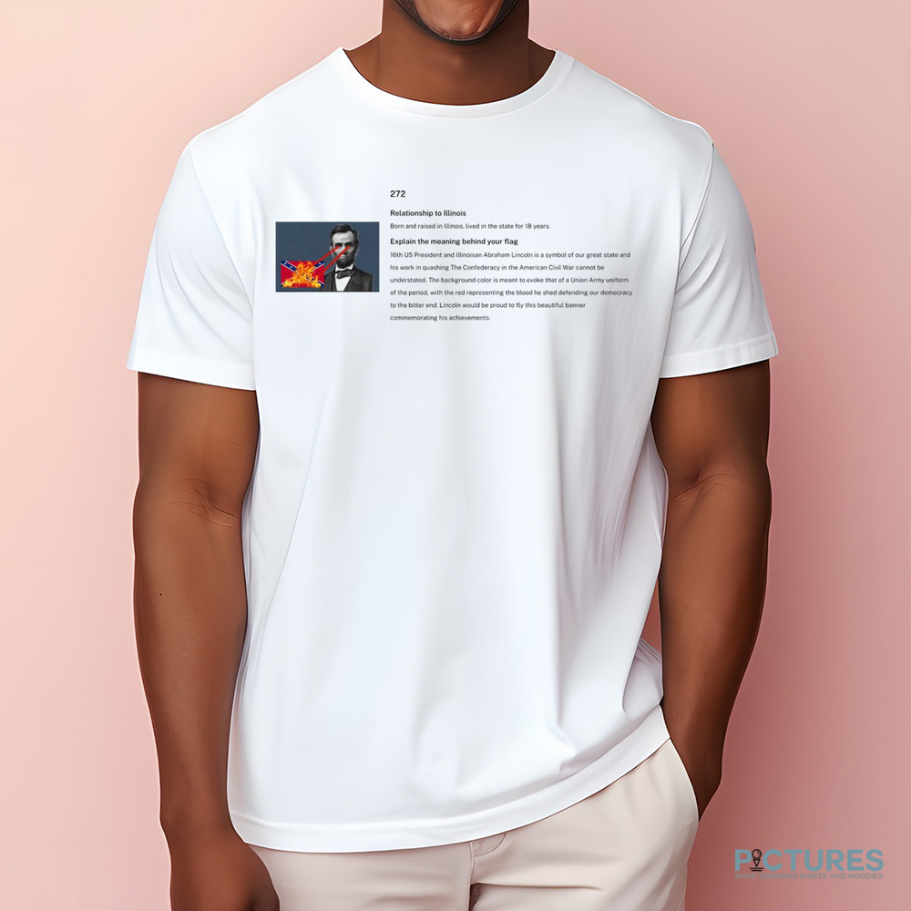 Abraham Lincoln Relationship To Illinois Born And Raised In Illinois Lived In The State For 18 Years Shirt