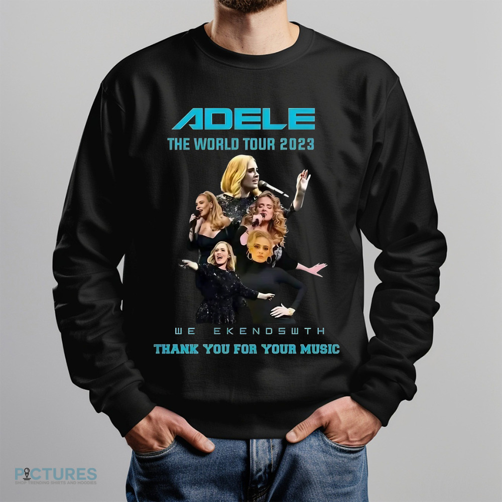 Adele The World Tour 2023 We Ekendswth Thank You For Your Music Shirt