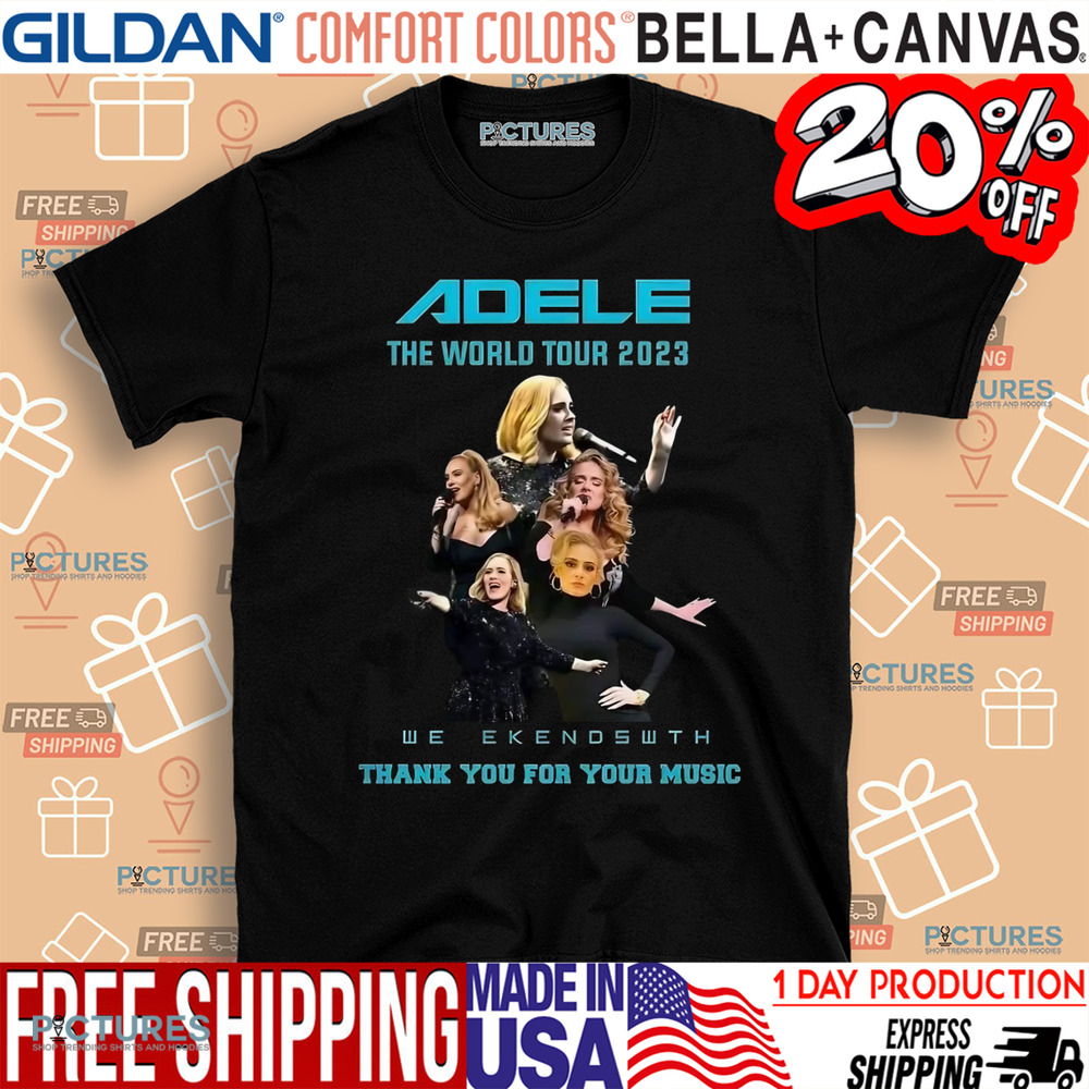 Adele The World Tour 2023 We Ekendswth Thank You For Your Music Shirt