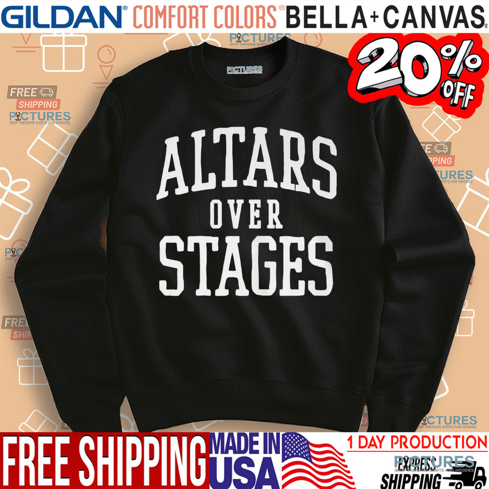 Altars Over Stages Shirt