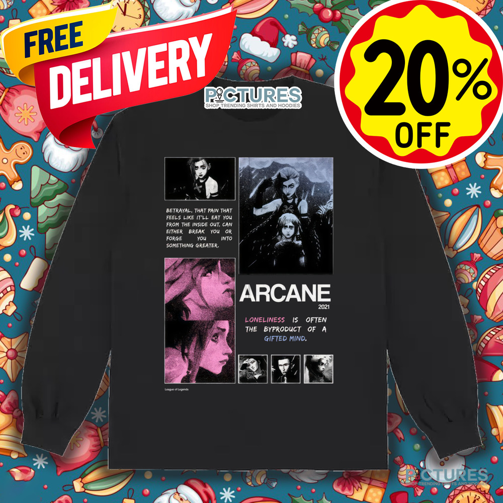 Arcane loneliness is often the byproduct of a gifted mind shirt