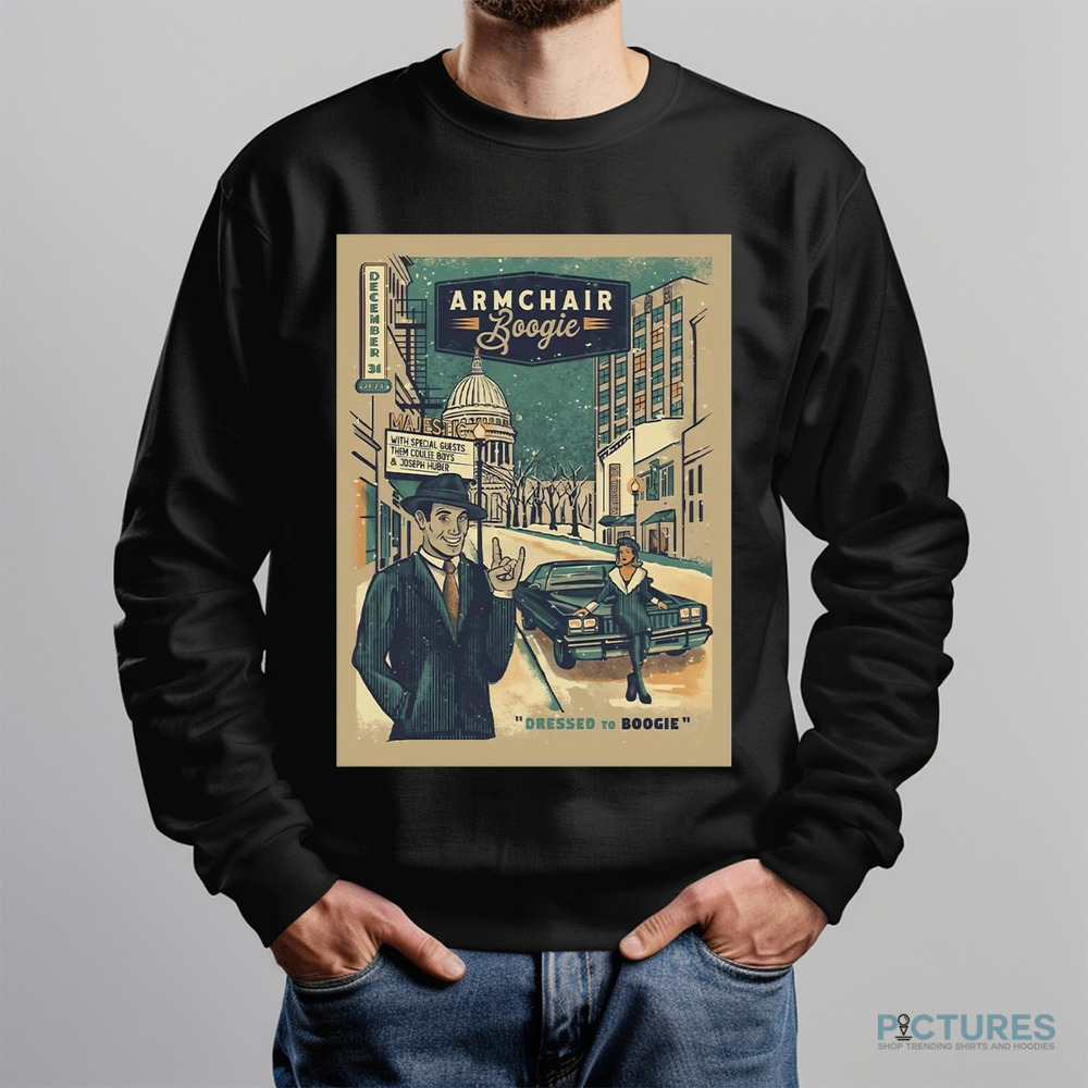Armchair Boogie Dressed To Boogie NYE Poster In Madison Wisconsin At Majestic Theatre On December 31 2024 Shirt