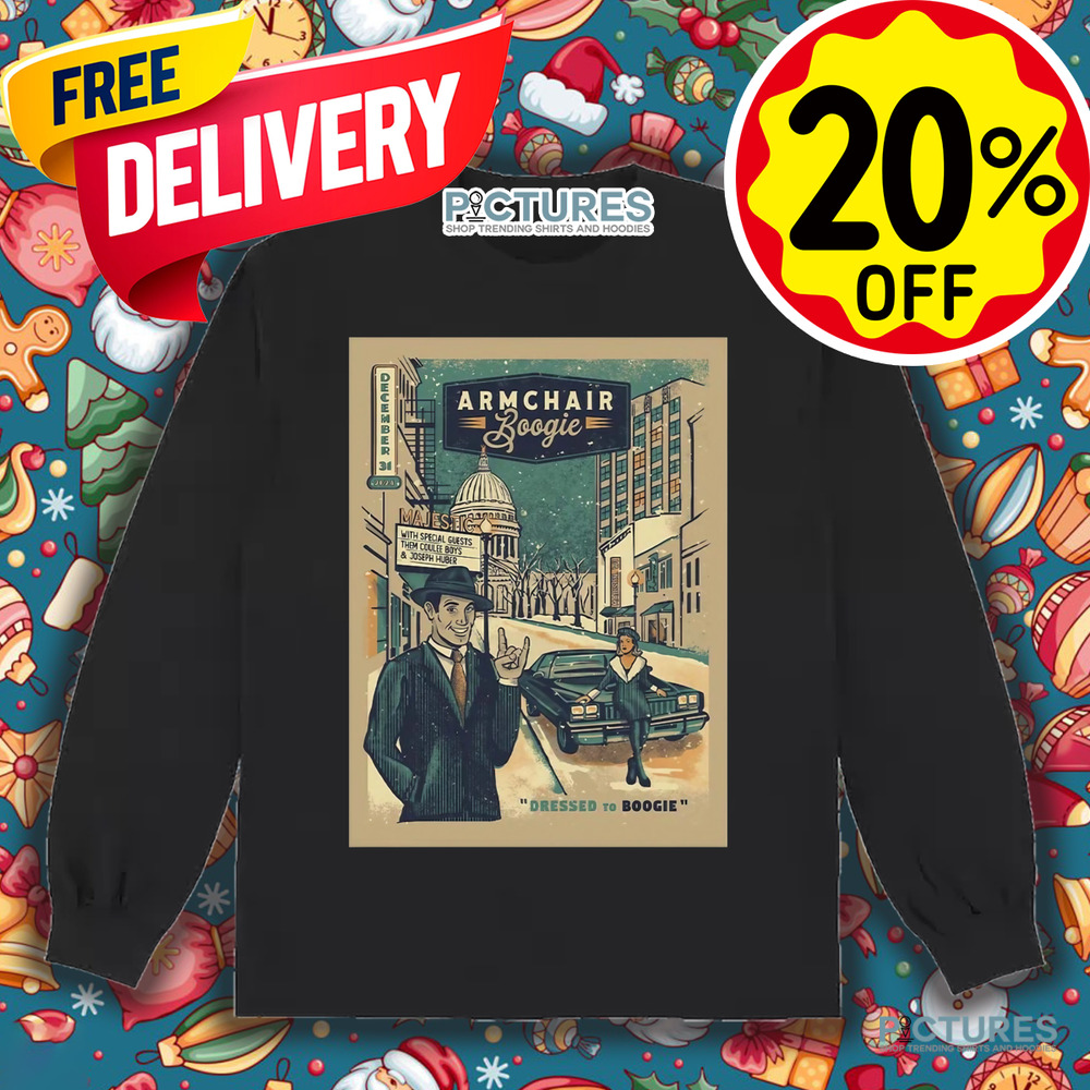 Armchair Boogie Dressed To Boogie NYE Poster In Madison Wisconsin At Majestic Theatre On December 31 2024 Shirt