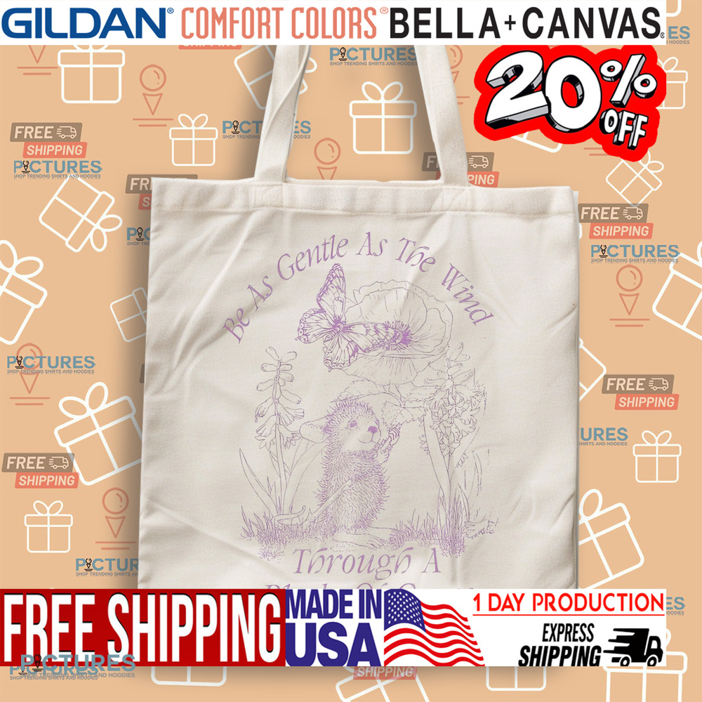 Be As Gentle As The Wind Through A Blade Of Grass Shirt
