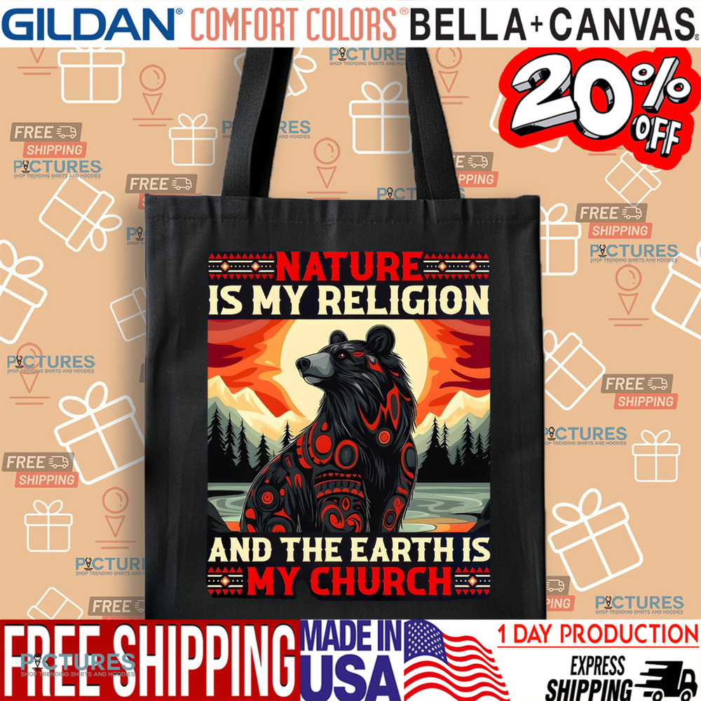 Bear Natural Is My Religion And The Earth Is My Church Shirt