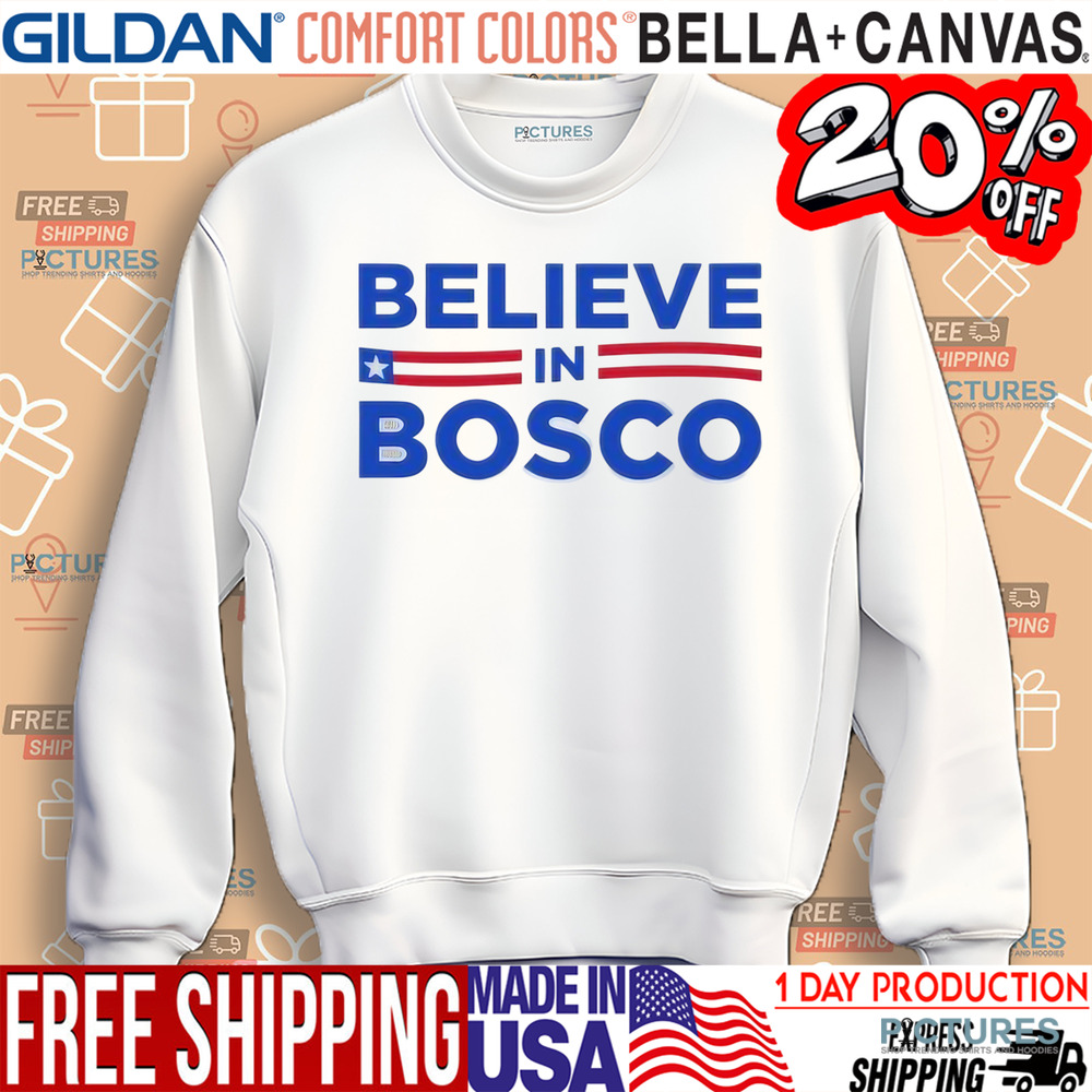 Believe In Bosco Shirt