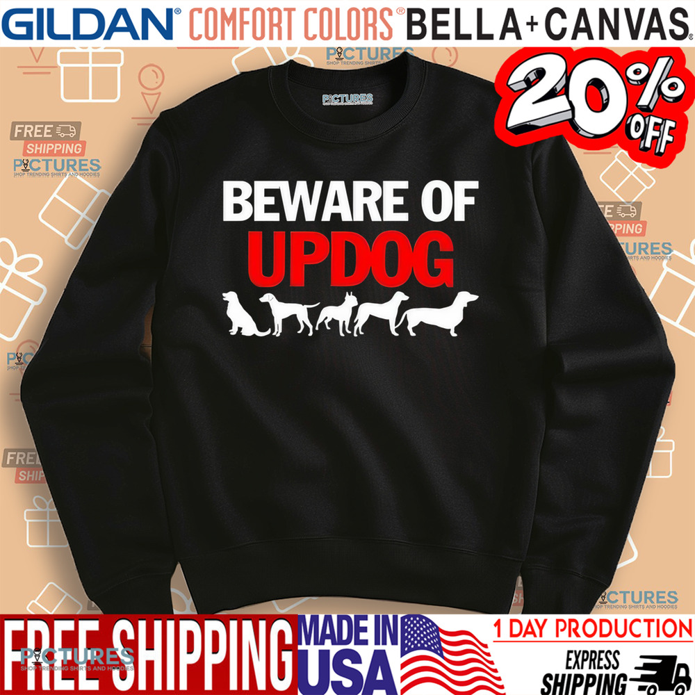 Beware Of Updog Shirt