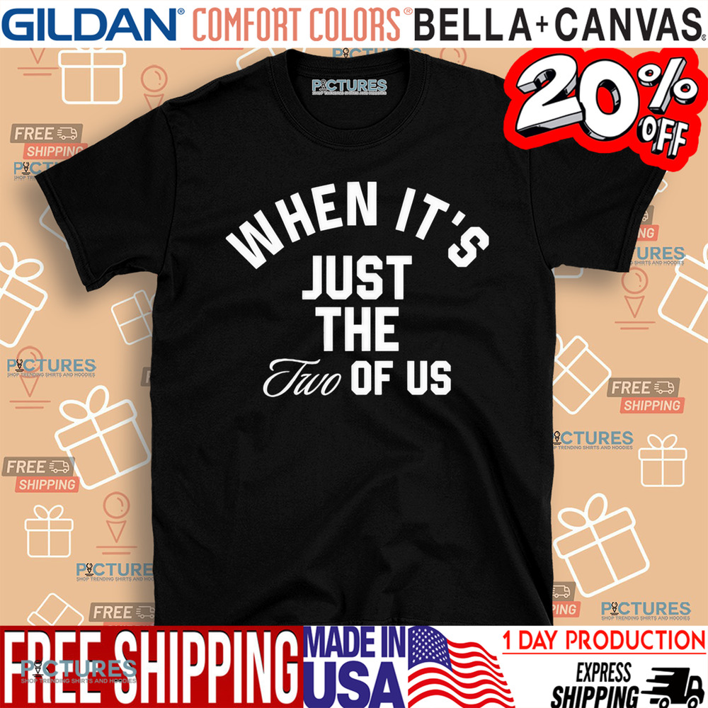 Billie Eilish X Finneas When It's Just The Two Of Us Shirt