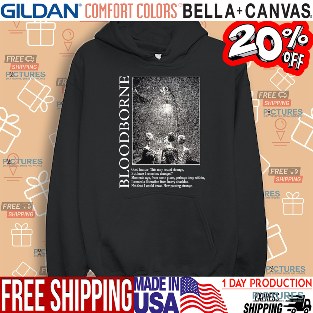 Bloodborne Hunter and Lamp Messengers Good Hunter This May Sound Strange Shirt