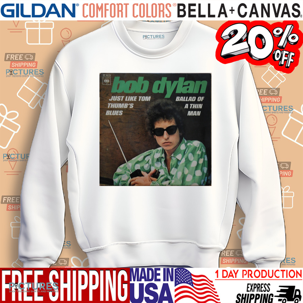 Bob Dylan Just Like Tom Thumb's Blues Ballad Of A Thin Man Vintage Shirt