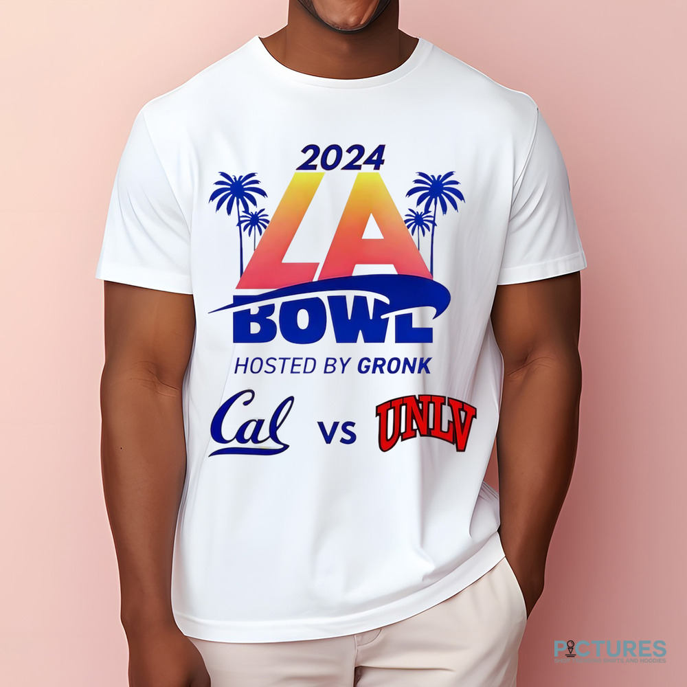 California Bears vs UNLV Rebels 2024 LA Bowl Hosted by Gronk shirt