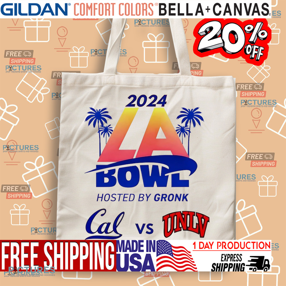 California Bears vs UNLV Rebels 2024 LA Bowl Hosted by Gronk shirt
