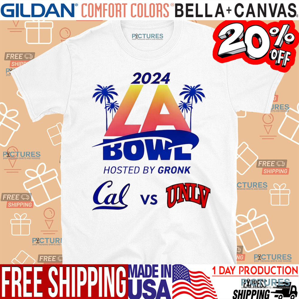 California Bears vs UNLV Rebels 2024 LA Bowl Hosted by Gronk shirt