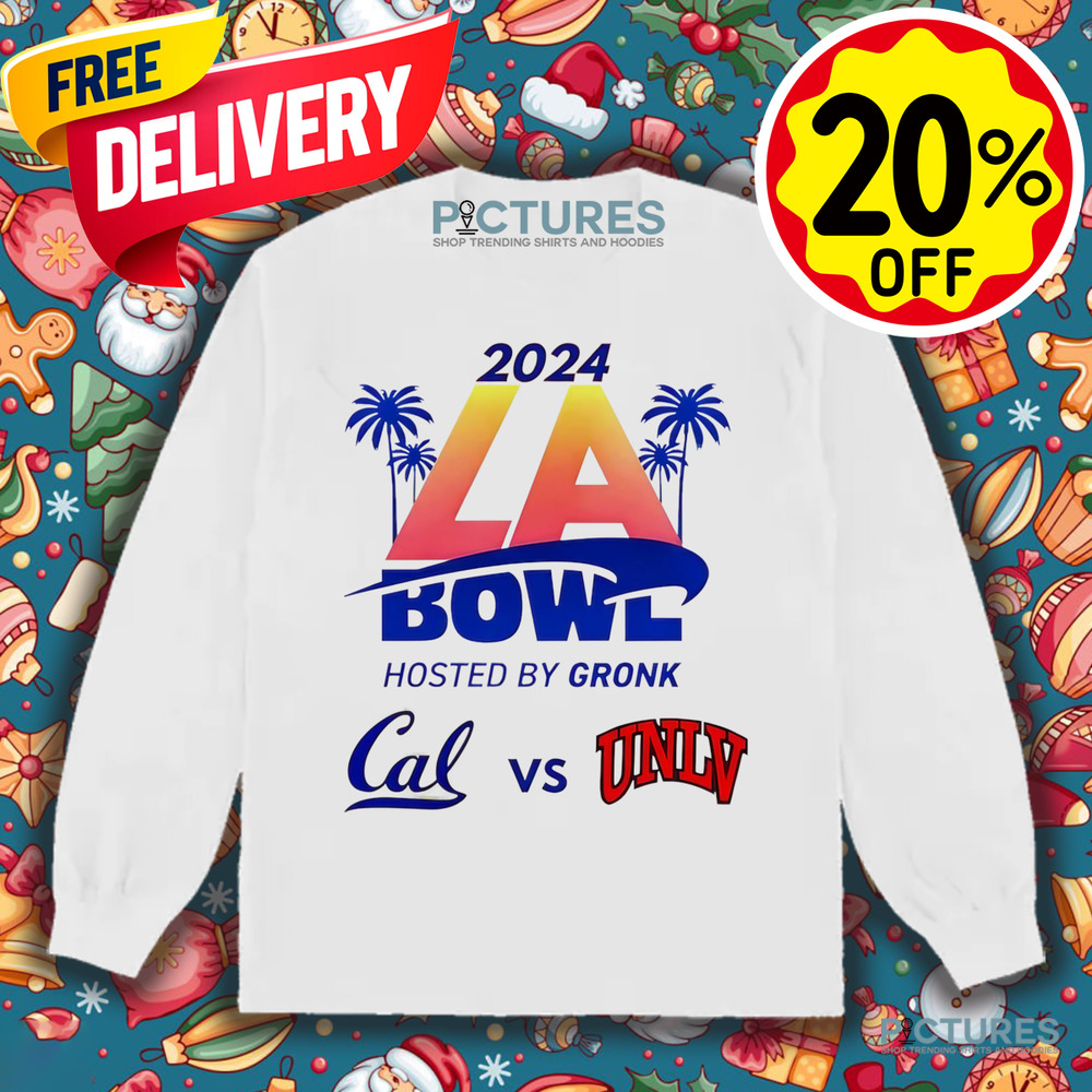 California Bears vs UNLV Rebels 2024 LA Bowl Hosted by Gronk shirt