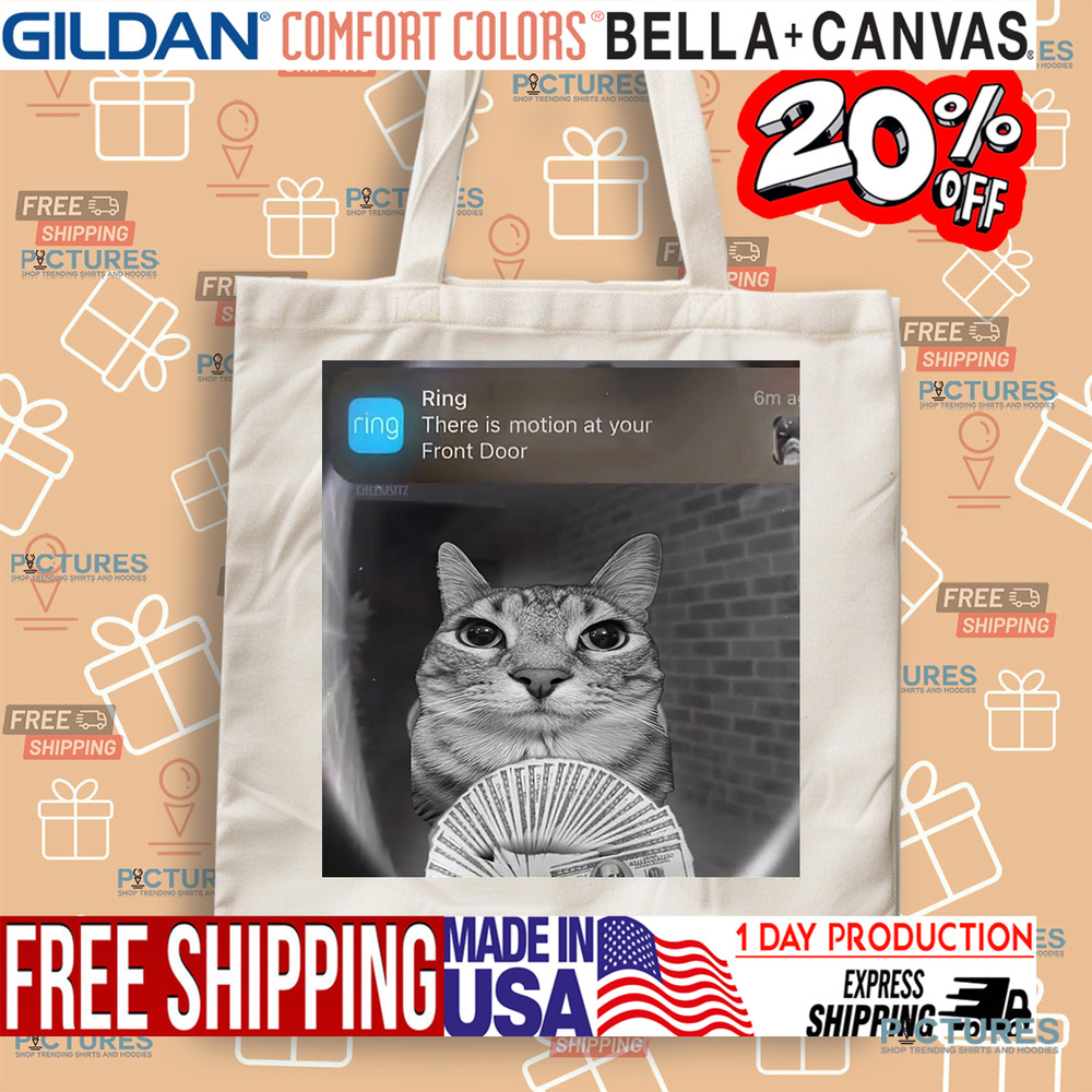 Cat Ring There Is Motion At Your Front Door Meme Shirt