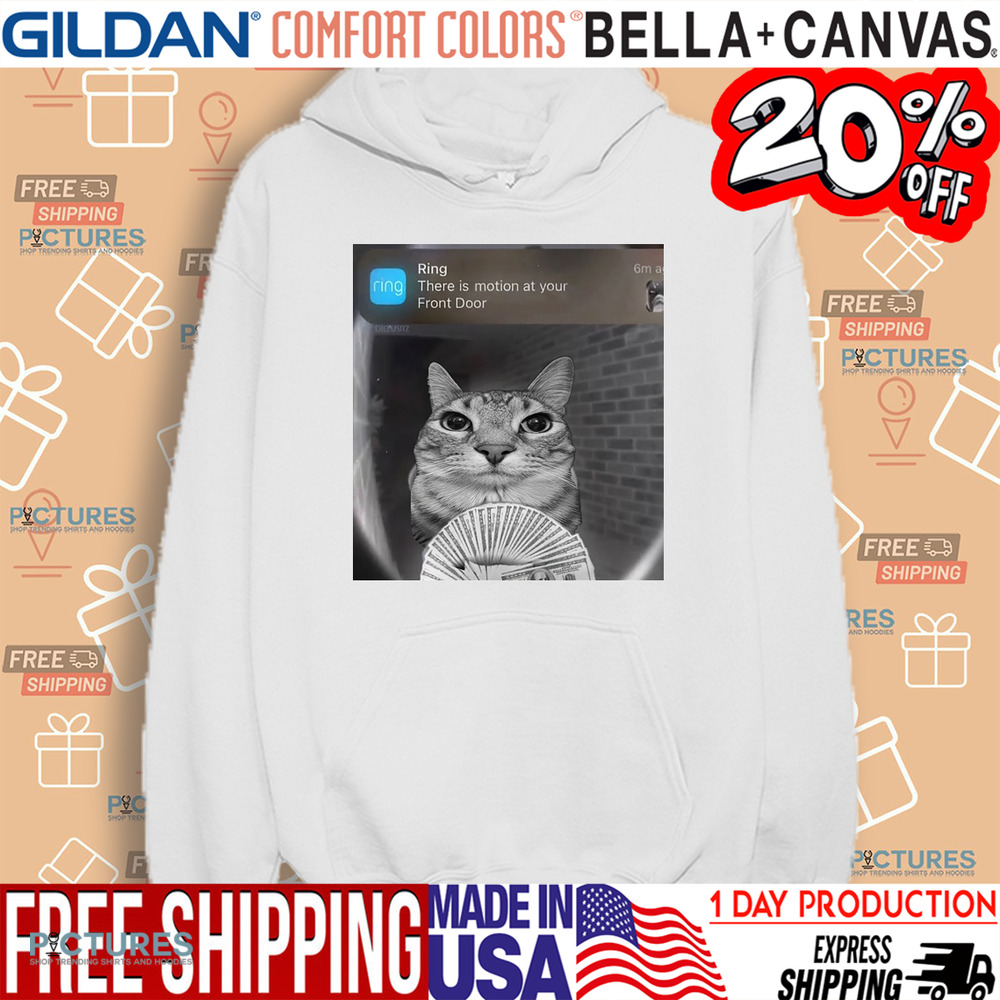 Cat Ring There Is Motion At Your Front Door Meme Shirt