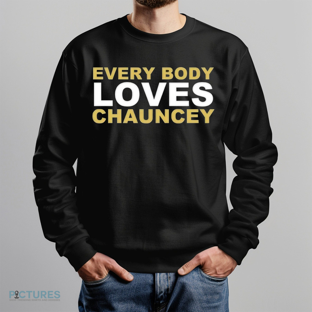 Chauncey Gooden Everybody Loves Chauncey Shirt Chauncey Gooden Everybody Loves Chauncey Shirt