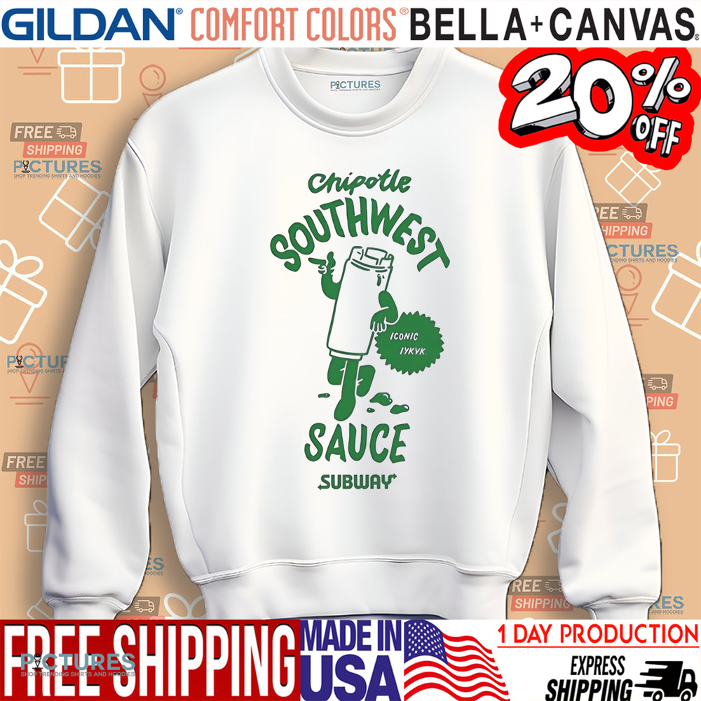 Chipotle southwest sauce subway shirt