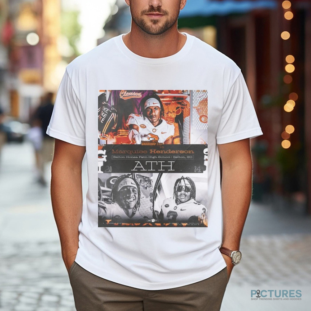 Clemson Tigers National Signing Day ’24 Marquise Henderson ATH Belton Honea Path High School Belton SC Shirt