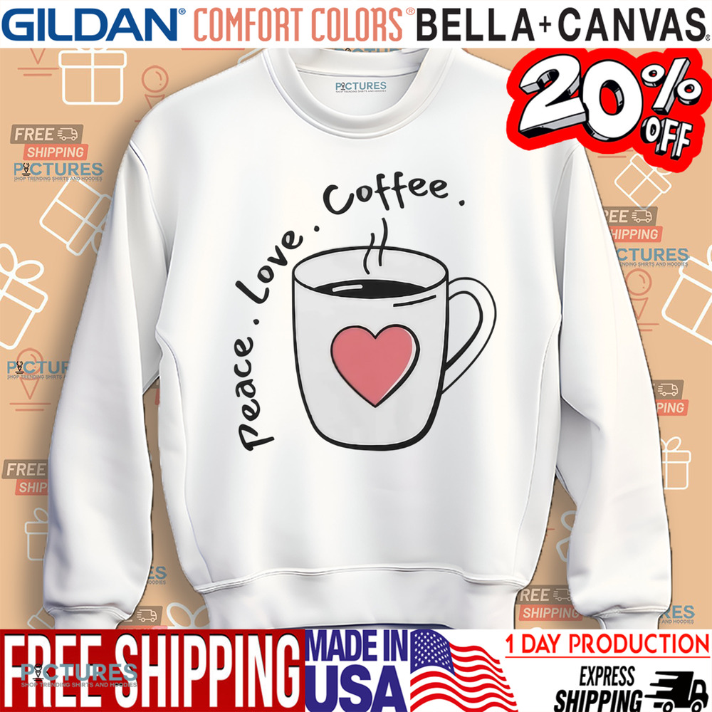 Coffee Cup Peace Love Coffe Shirt