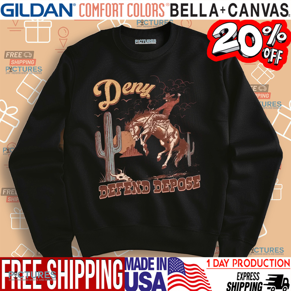 Cowboy Deny Defend Depose Shirt
