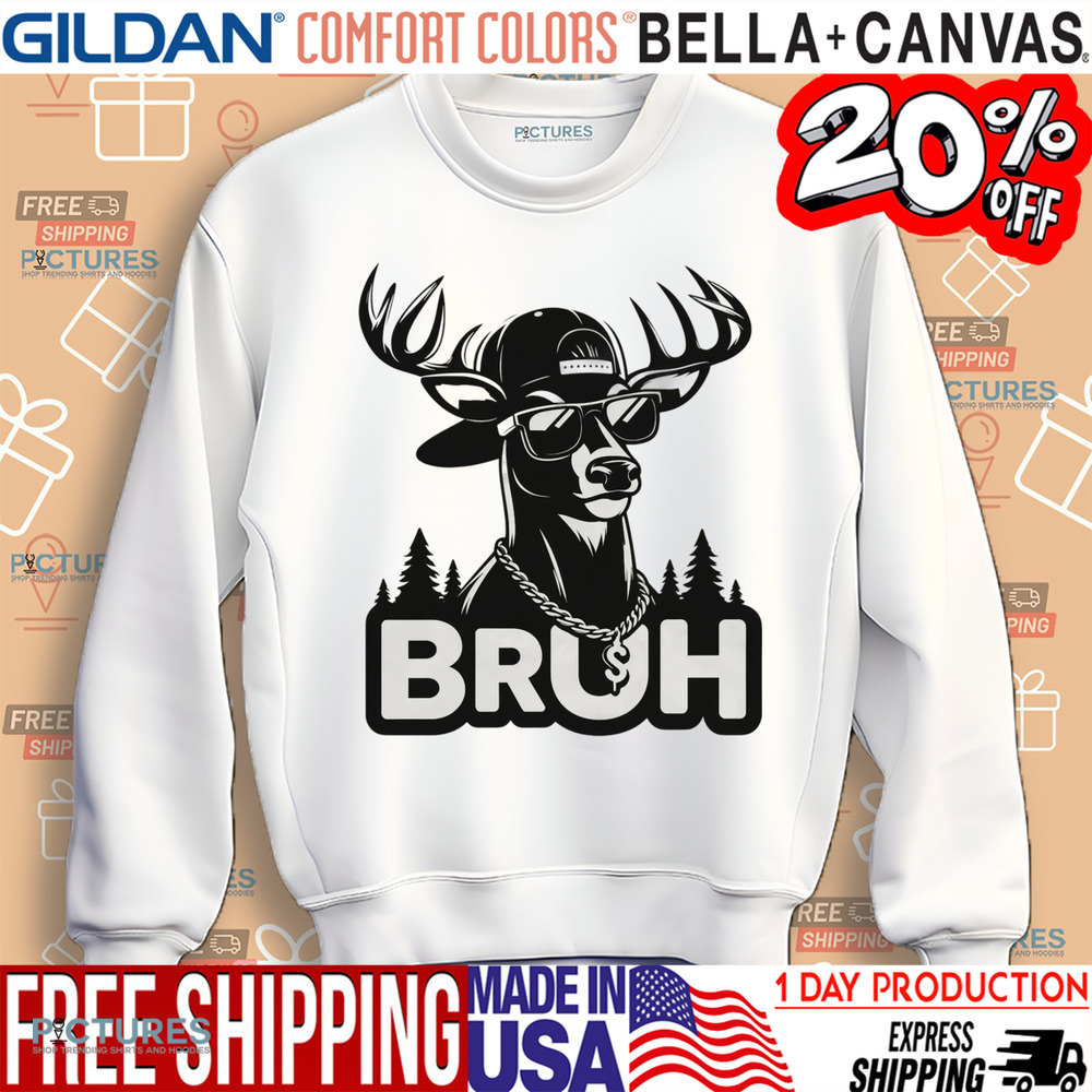 Deer Hunting With Sunglasses Bruh Shirt