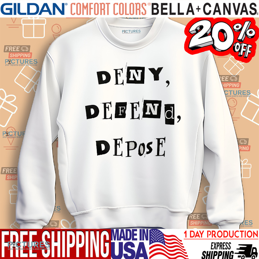 Deny Defend Depose Bold Protest Shirt