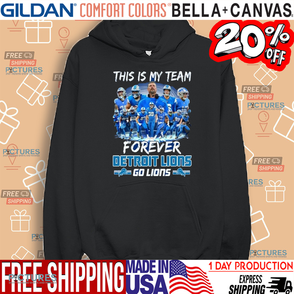 Detroit Lions This Is My Team Forever Go Lions 2024 Shirt
