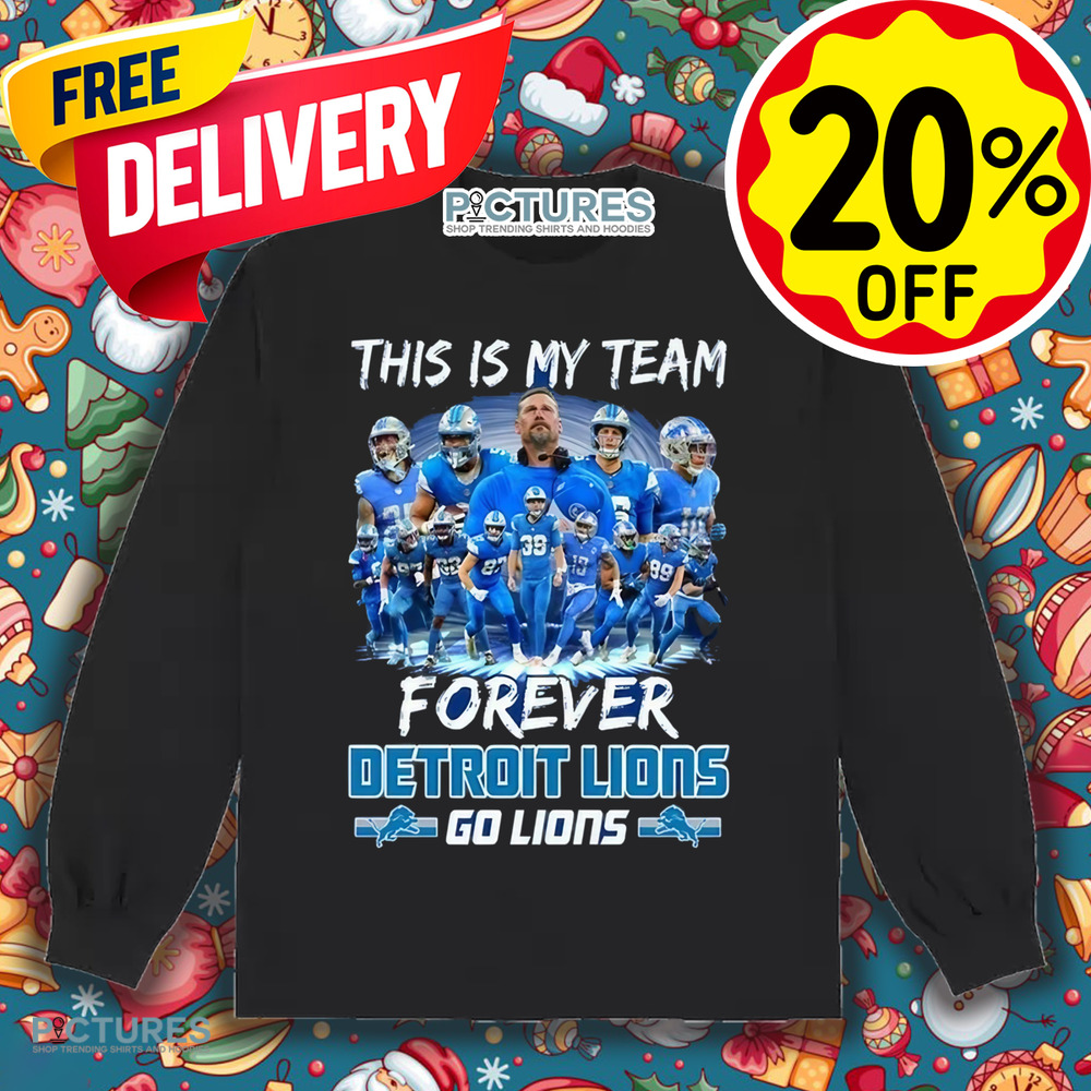 Detroit Lions This Is My Team Forever Go Lions 2024 Shirt