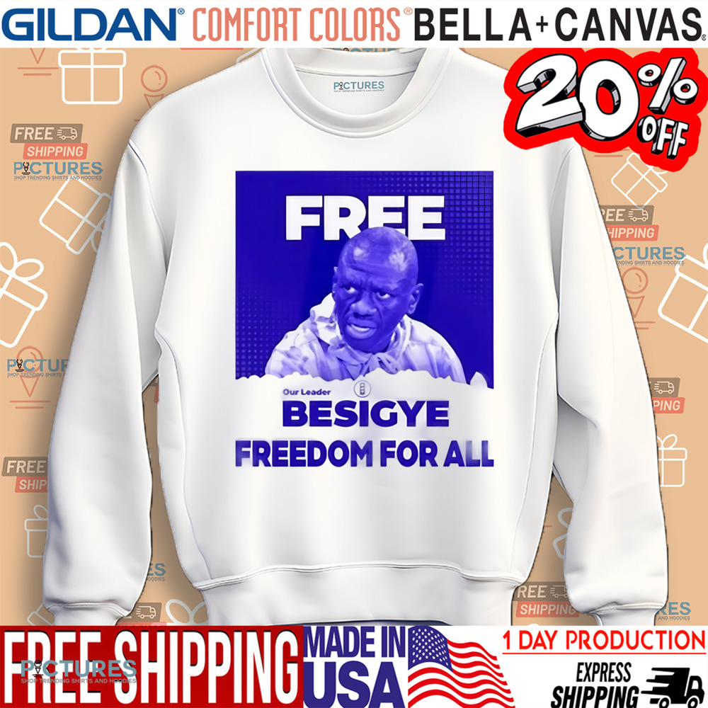 Dr. Kizza Besigye Free Besigye Freedom For All Shirt