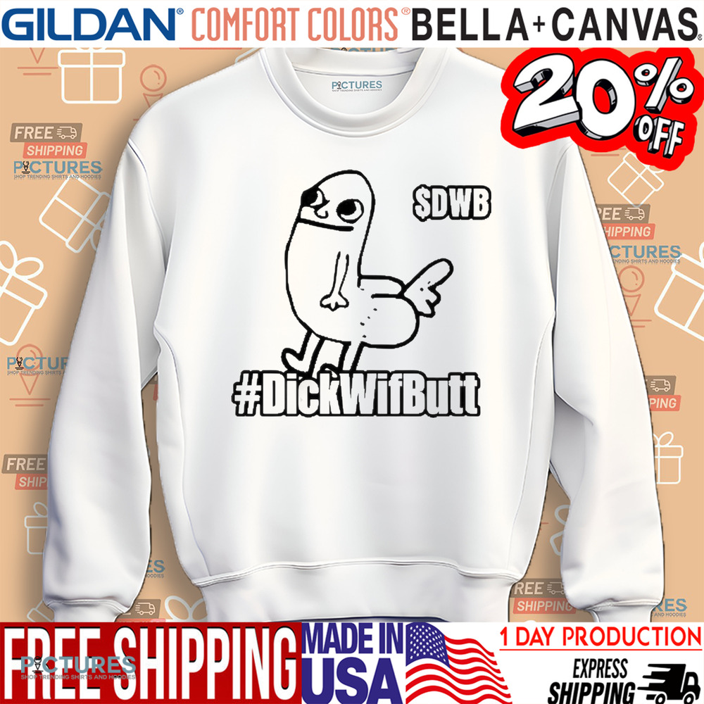 Dwb Dickwifbutt Shirt